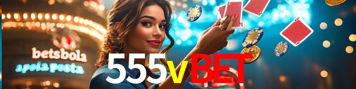 Experiência VIP 555vbet