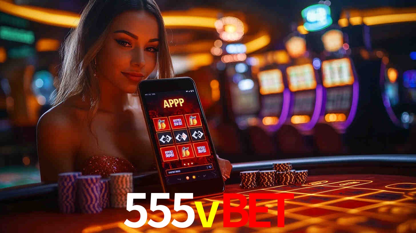 A Revolução dos Aplicativos de Jogos no 555vbet