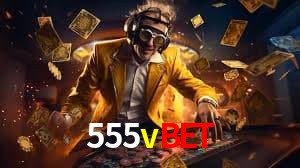 555vbet: Jogos de Caça-Níqueis-Altas Recompensas, Roleta-Velocidade, Blackjack-Desafios Máximos